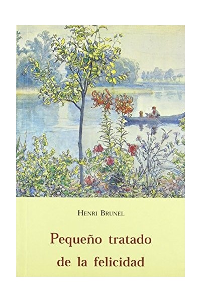 Pequeño tratado de la felicidad